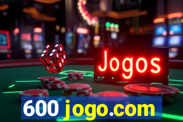 600 jogo.com